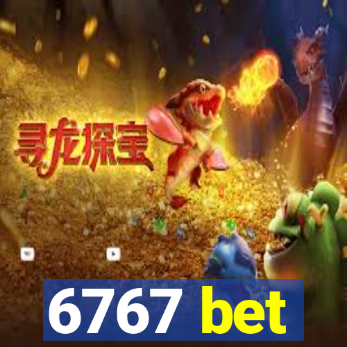 6767 bet